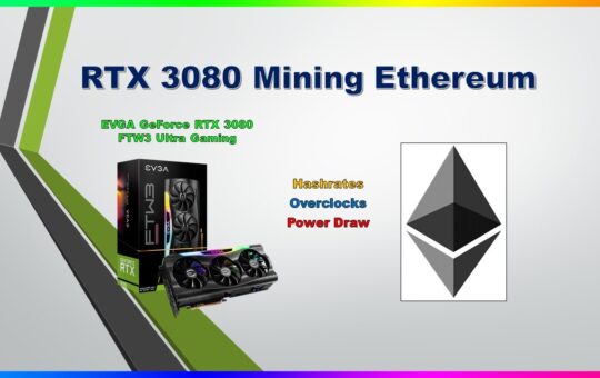 RTX 3080 - Mining Ethereum | Hashrate | Overclock | Powerdraw