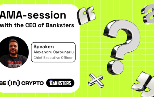 Banksters X AMA Session With BeInCrypto