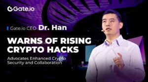 Gate.io CEO Dr. Han Warns of Rising Crypto Hacks, Advocates Enhanced Crypto Security and Collaboration
